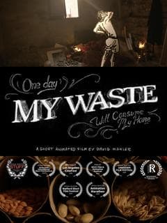 One Day My Waste Will Consume My Home poster