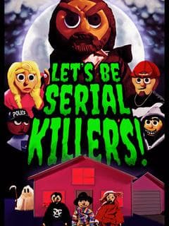 Let's Be Serial Killers! poster